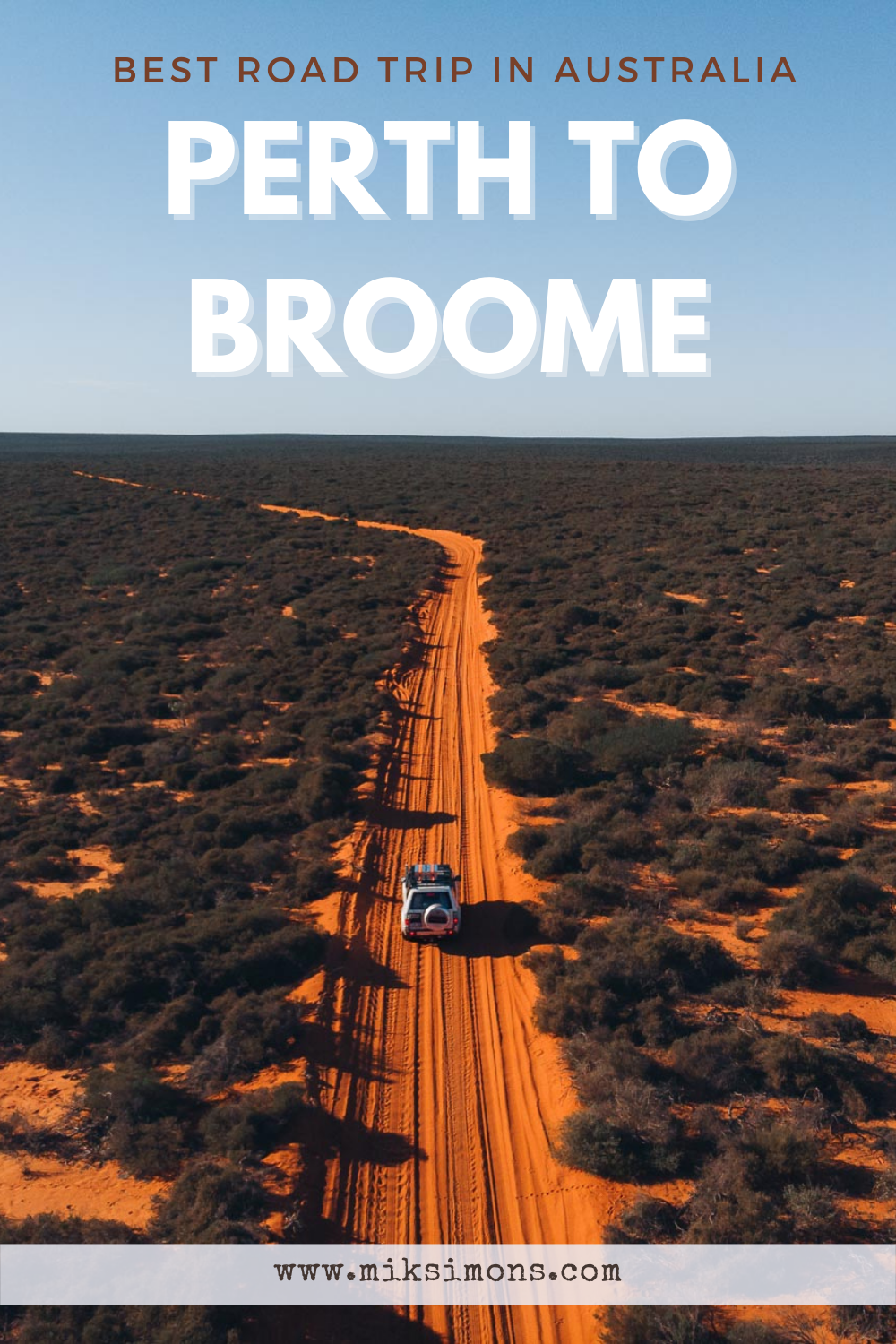 FROM PERTH TO BROOME: THE BEST ROAD TRIP IN WESTERN AUSTRALIA IN 3 WEEKS